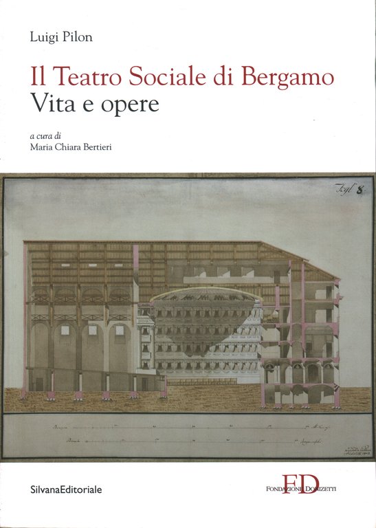 Il Teatro Sociale di Bergamo. Vita e opere