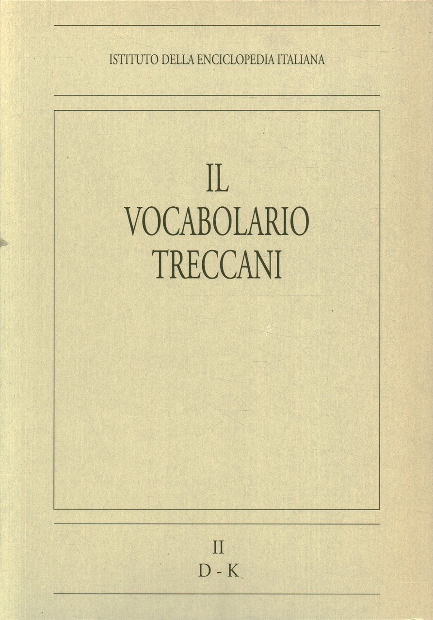 Il vocabolario Treccani. D-K (Volume II)
