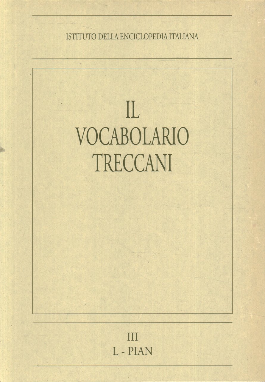 Il vocabolario Treccani. L-PIAN (Volume III)