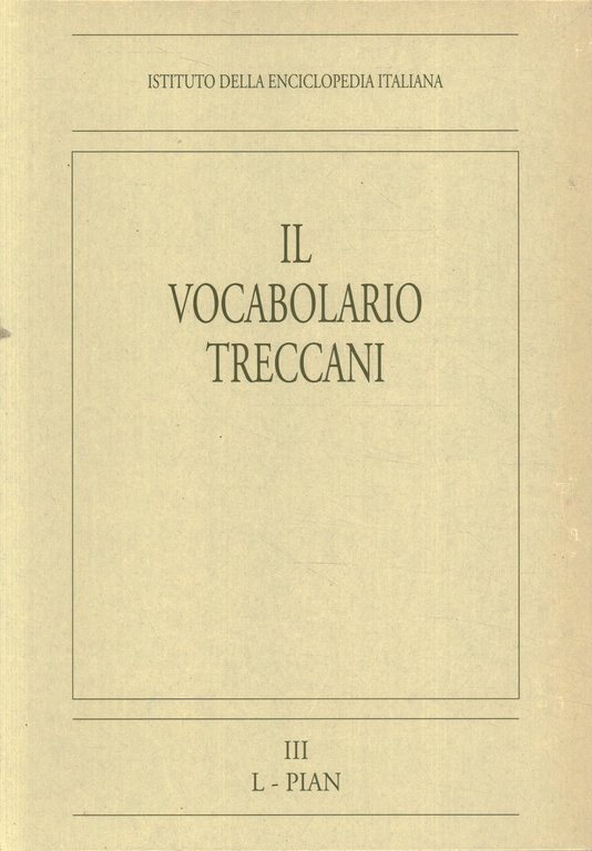 Il vocabolario Treccani. L-PIAN (Volume III)