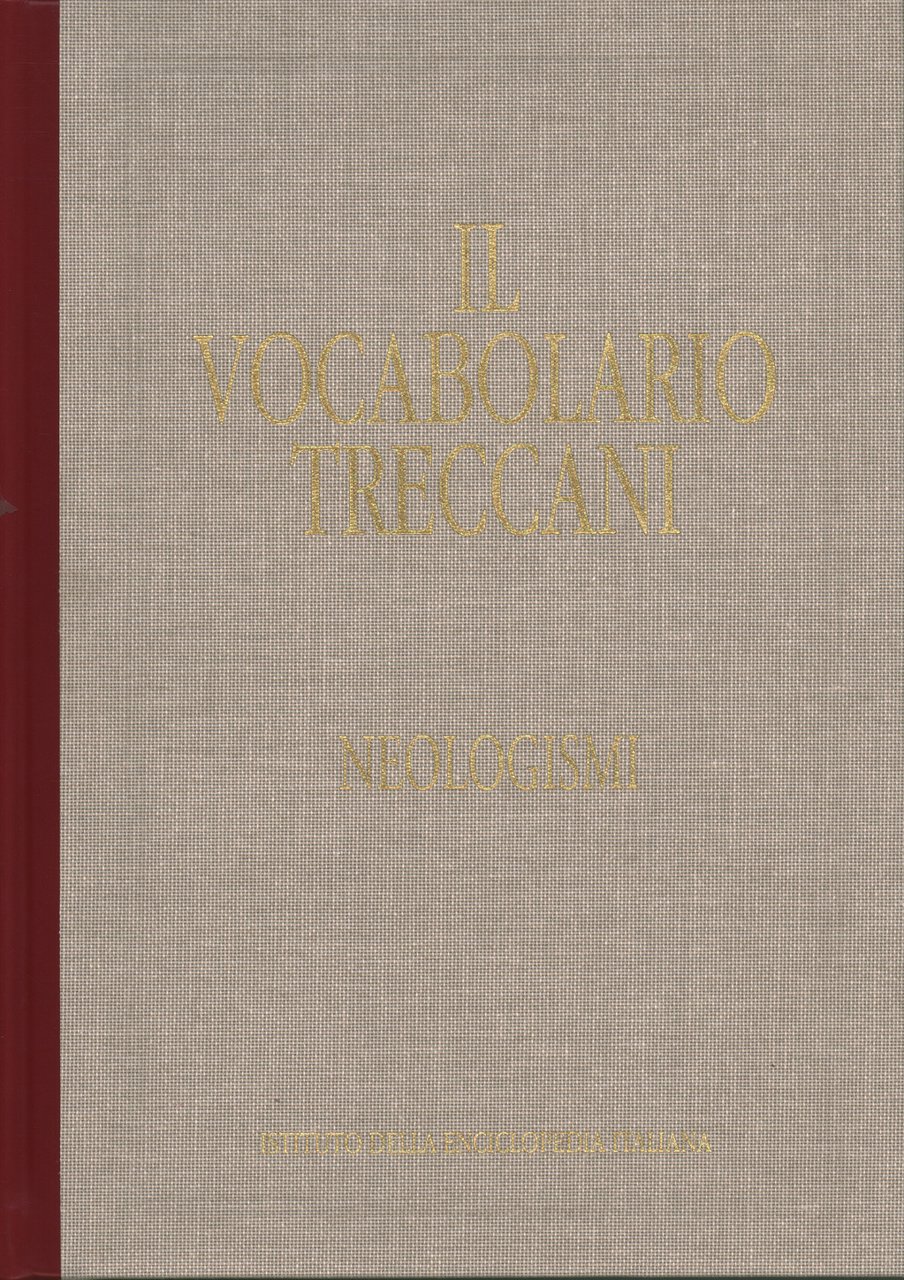 Il vocabolario Treccani. Neologismi. Parole nuove dai giornali