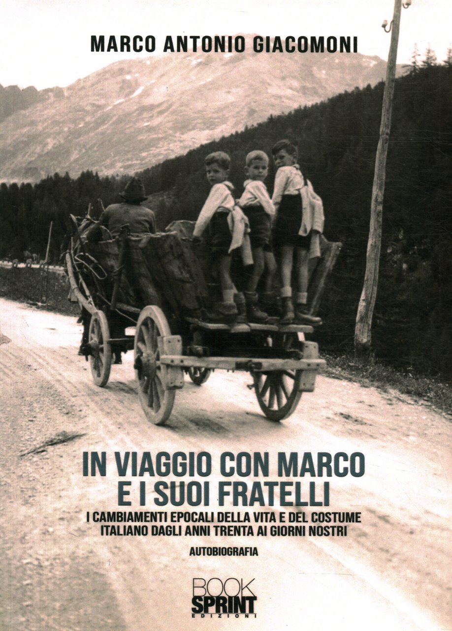 In viaggio con Marco e i suoi fratelli. Autobiografia