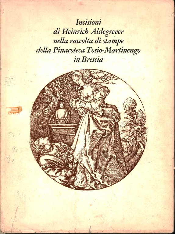 Incisioni di Heinrich Aldegrever nella raccolta di stampe della Pinacoteca …
