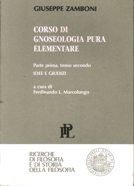 Inediti zamboniani. Corso di gnoseologia pura elementare. Idee e giudizi …