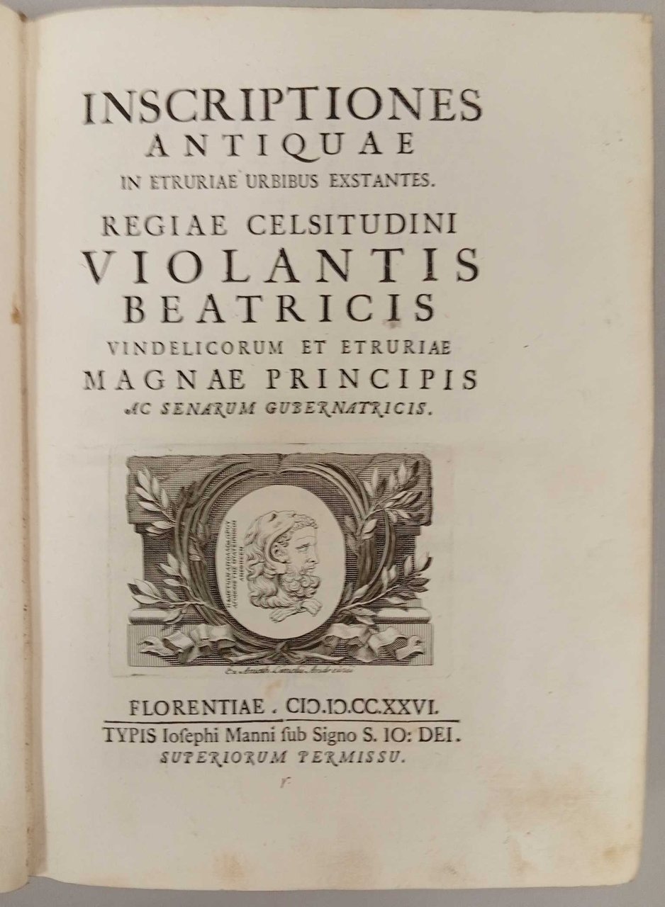 Inscriptiones antiquae in Etruriae urbibus exstantes. Regiae celsitudini Violantis Beatricis …