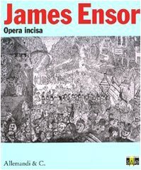 James Ensor. Opera incisa