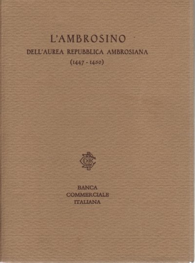 L'Ambrosino dell'Aurea Repubblica Ambrosiana (1447-1450)