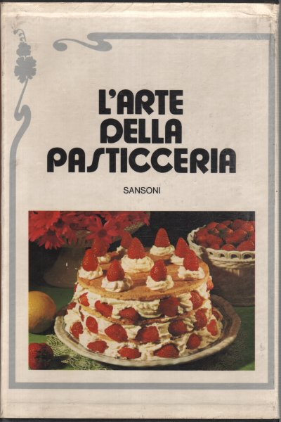 L'arte della pasticceria