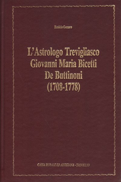 L'Astrologo Trevigliasco Giovanni Maria Bicetti De Buttinoni (1708-1778)