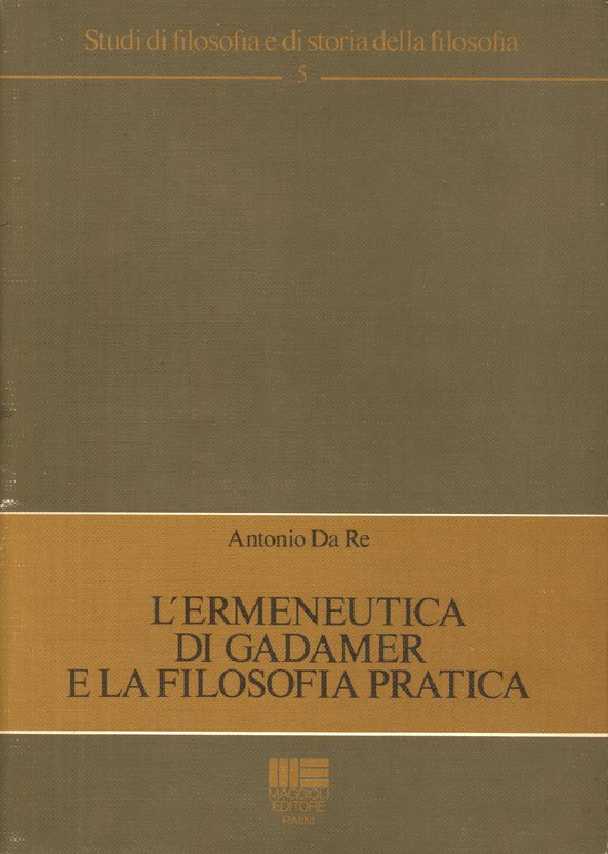 L'ermeneutica di Gadamer e la filosofia pratica