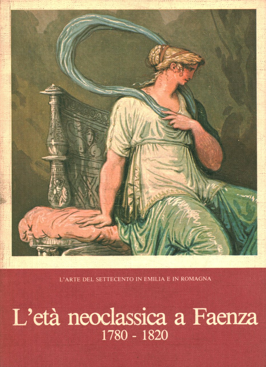 L'età neoclassica a Faenza 1780-1820 | Immagine principale