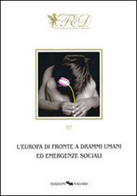 L'Europa di fronte a drammi umani ed emergenze sociali