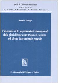 L'immunità delle organizzazioni internazionali dalla giurisdizione contenziosa ed esecutiva nel …