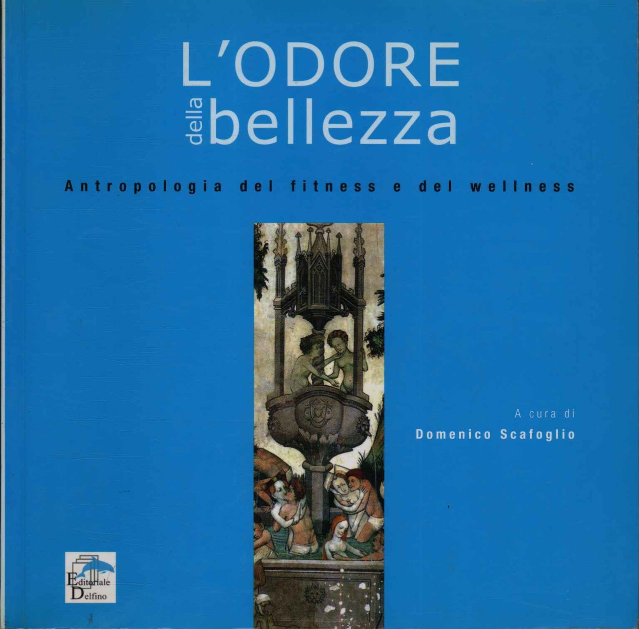 L'odore della bellezza. Antropologia del fitness e del wellness