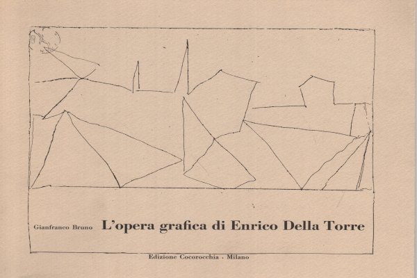 L'opera grafica di Enrico Della Torre