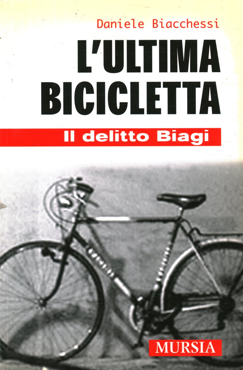 L'ultima bicicletta. Il delitto Biagi