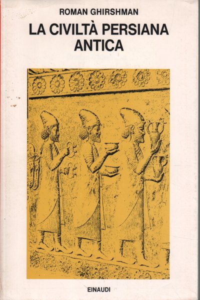 La civiltà persiana antica