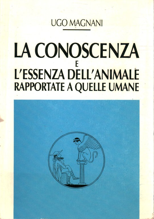 La conoscenza e l'essenza dell'animale rapportate a quelle umane