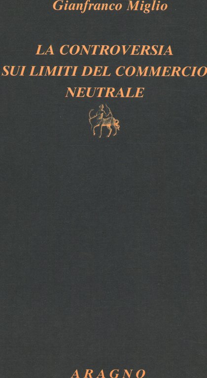 La controversia sui limiti del commercio neutrale