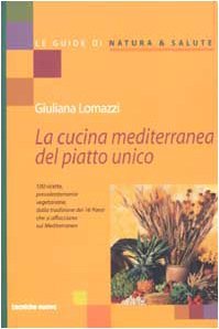 La cucina mediterranea del piatto unico