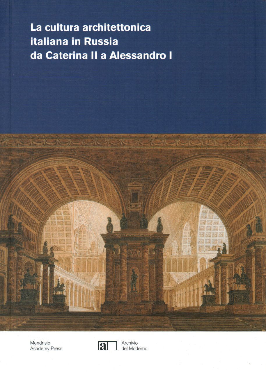 La cultura architettonica italiana in Russia da Caterina II a …