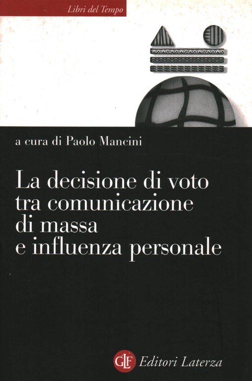 La decisione di voto tra comunicazione di massa e influenza …