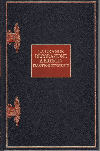 La grande decorazione a Brescia