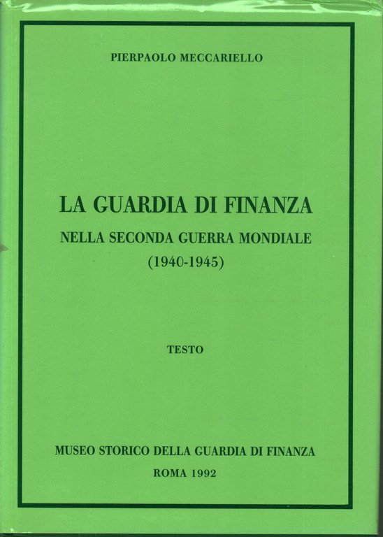 La Guardia di Finanza nella seconda guerra mondiale (1940-1945). Volume …