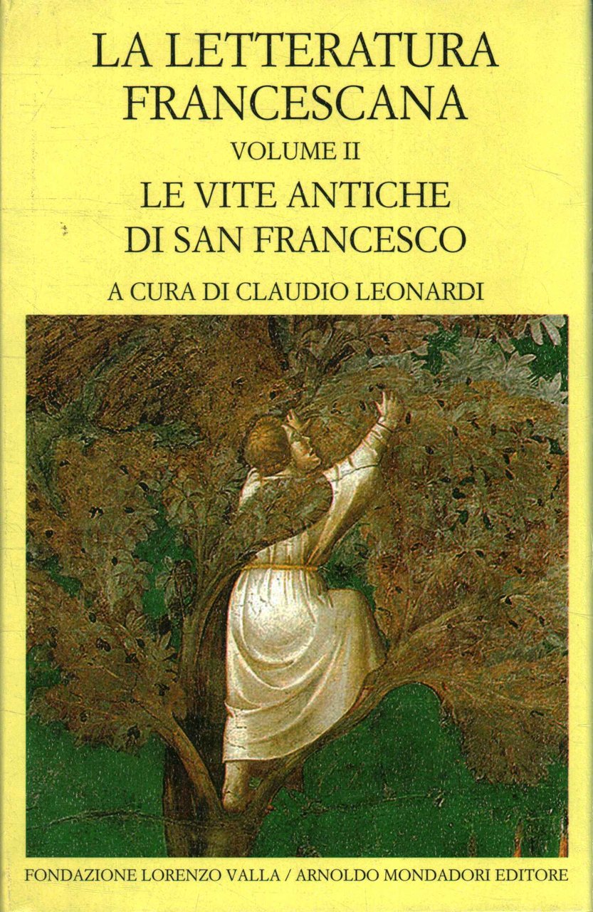 La letteratura francescana. Le vite antiche di San Francesco (Volume …