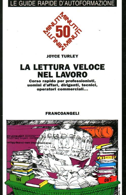 La lettura veloce nel lavoro. Corso rapido per professionisti, uomini …