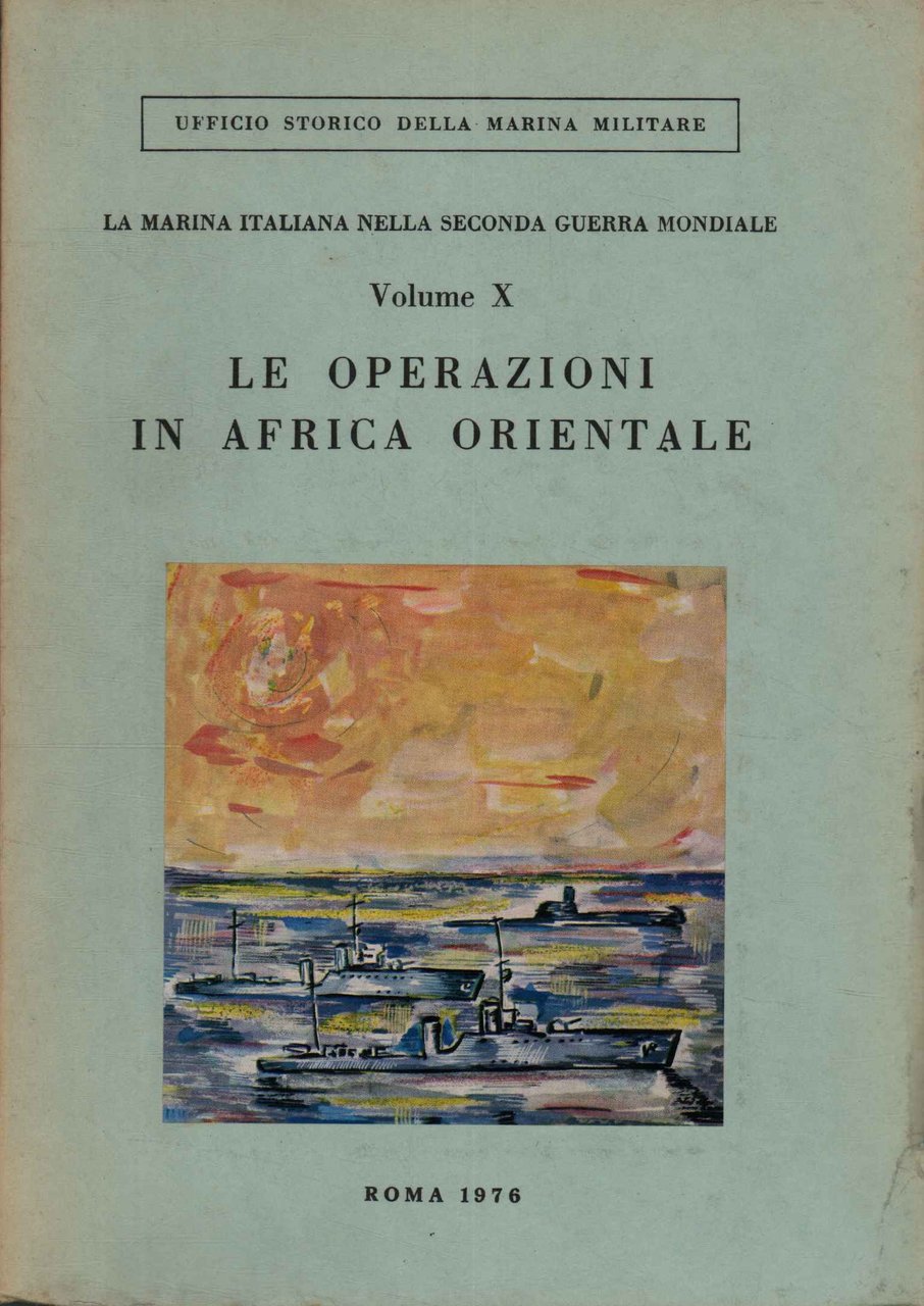 La marina italiana nella Seconda Guerra Mondiale. Le operazioni in …