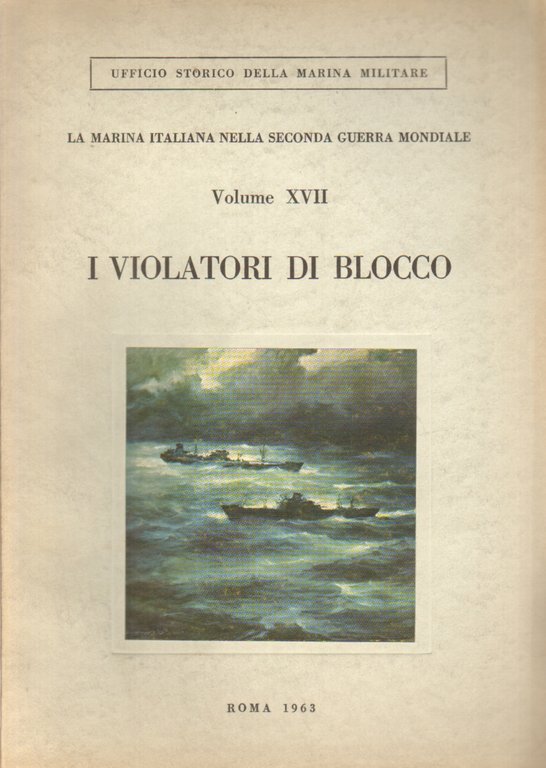 La Marina Italiana nella Seconda Guerra Mondiale. Volume XVII. I …
