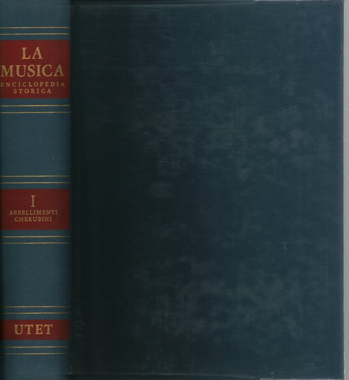 La Musica. Enciclopedia storica, parte prima, Volume I