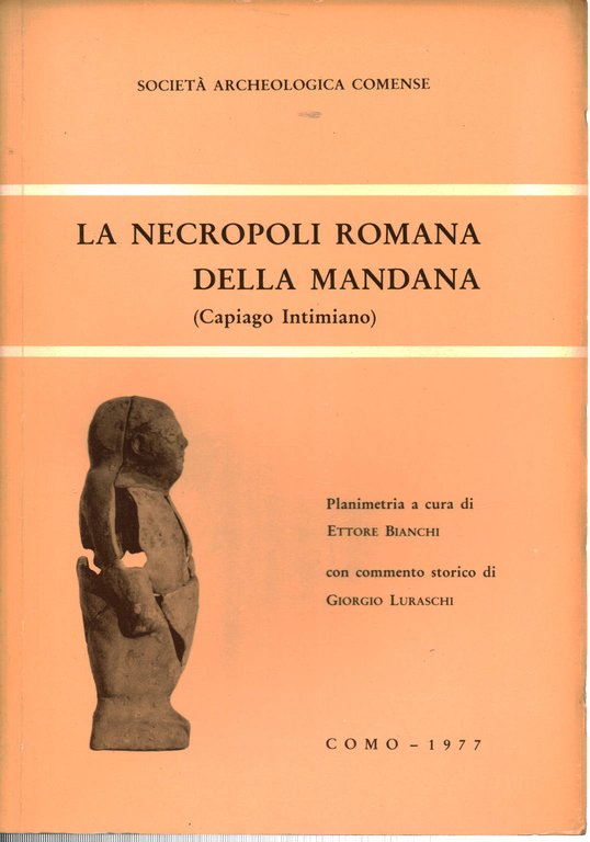 La Necropoli Romana della Mandana (Capiago Intimiano)