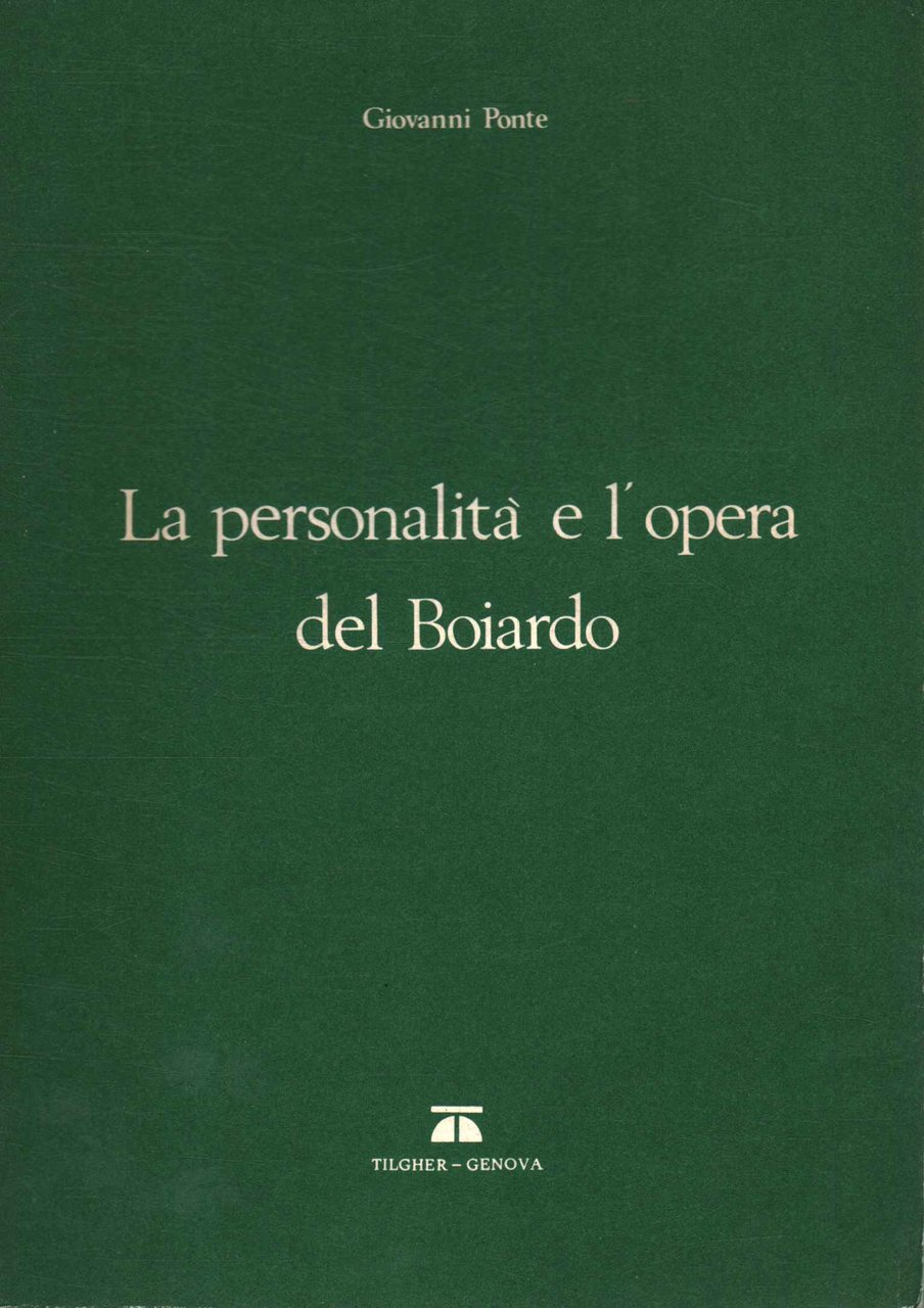 La personalità e l'opera del Boiardo