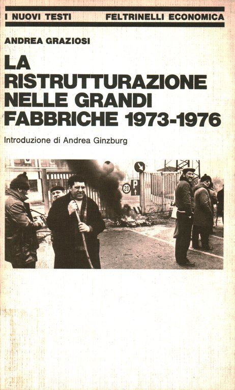 La ristrutturazione nelle grandi fabbriche 1973-1976