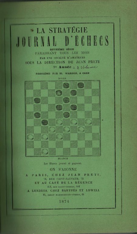 La stratégie Journal d'Échecs: 7e Année, 1874 – 9e Année …