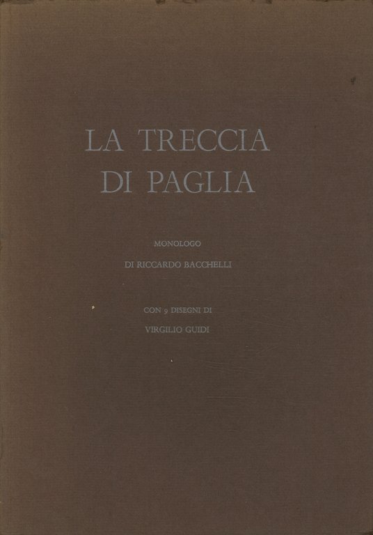 La treccia di paglia. Monologo di Riccardo Bacchelli