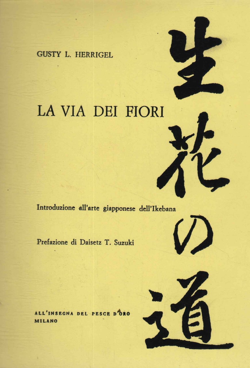 La via dei fiori. Introduzione all'arte giapponese dell'Ikebana