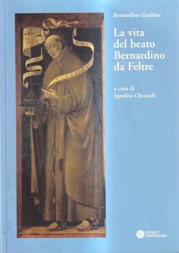 La vita del beato Bernardino da Feltre