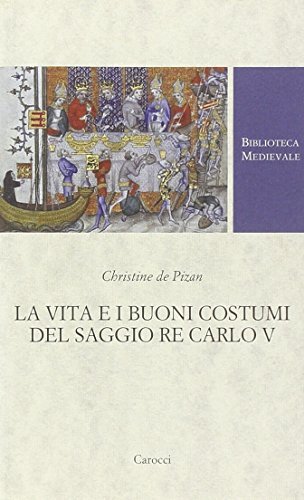 La vita e i buoni costumi del saggio re Carlo …