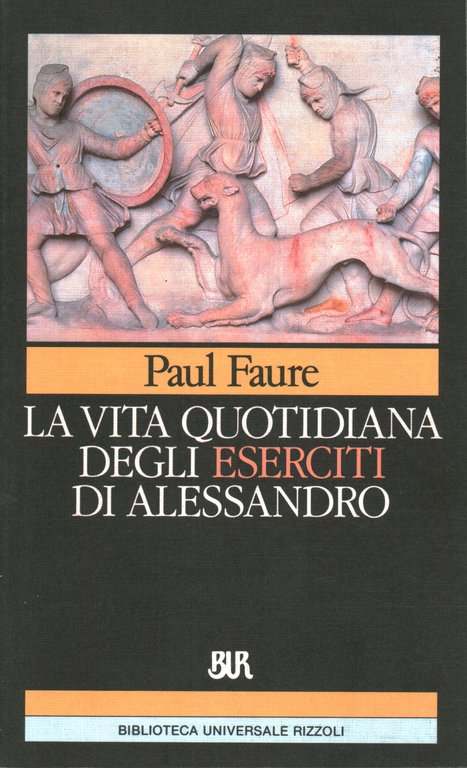 La vita quotidiana degli eserciti di Alessandro Magno