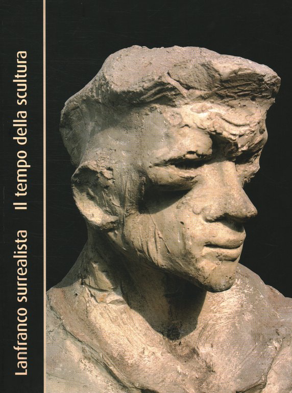 Lanfranco surrealista. Il tempo della scultura | Immagine Gallery 2