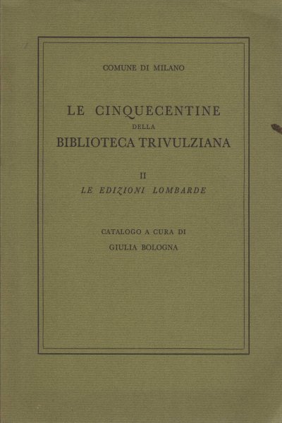 Le cinquecentine della Biblioteca Trivulziana. Volume II Libro