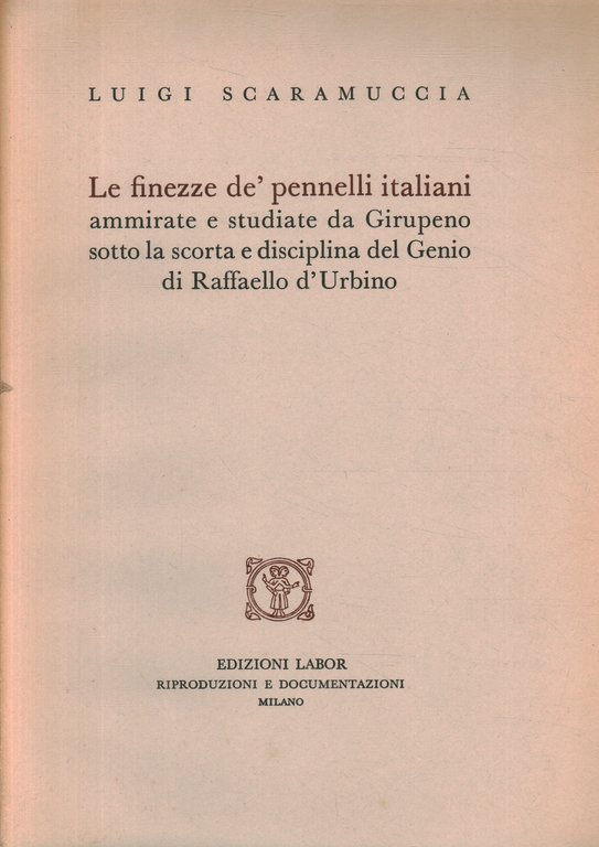 Le finezze de' pennelli italiani ammirate e studiate da Girupeno …