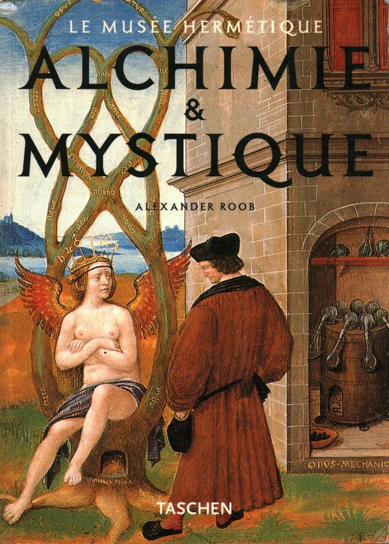 Le musée hermétique; Alchimie & mystique