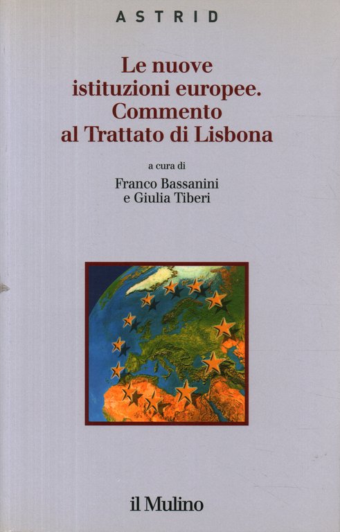 Le nuove istituzioni europee. Commento al Trattato di Lisbona