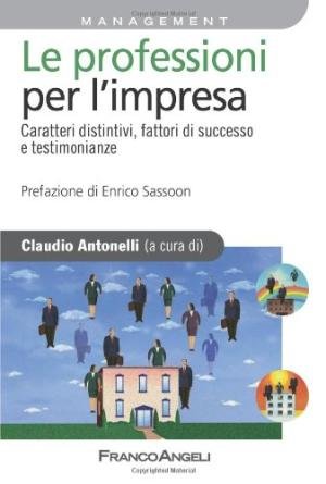 Le professioni per l'impresa. Caratteri distintivi, fattori di successo e …