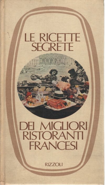 Le ricette segrete dei migliori ristoranti francesi