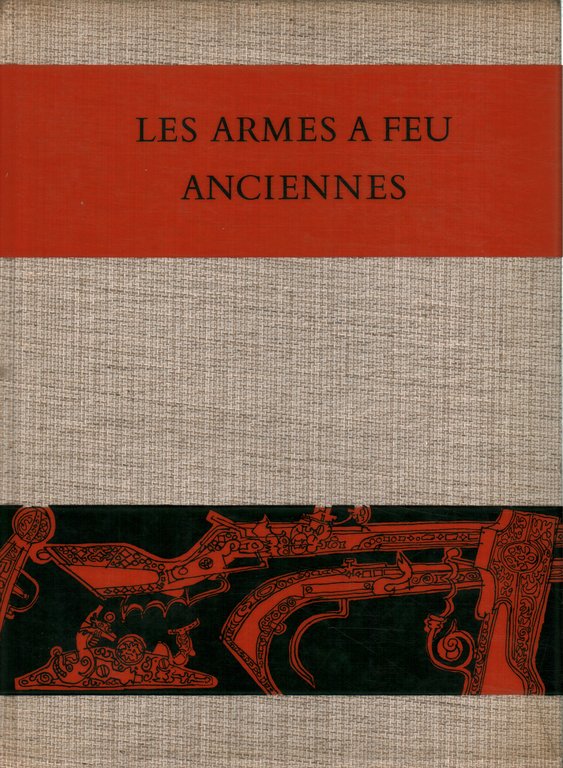 Les armes a feu anciennes 1500-1660